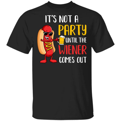 It's Not A Party Until The Weiner Comes Out-T-Shirt & Hoodie-Classic T-Shirt-Black