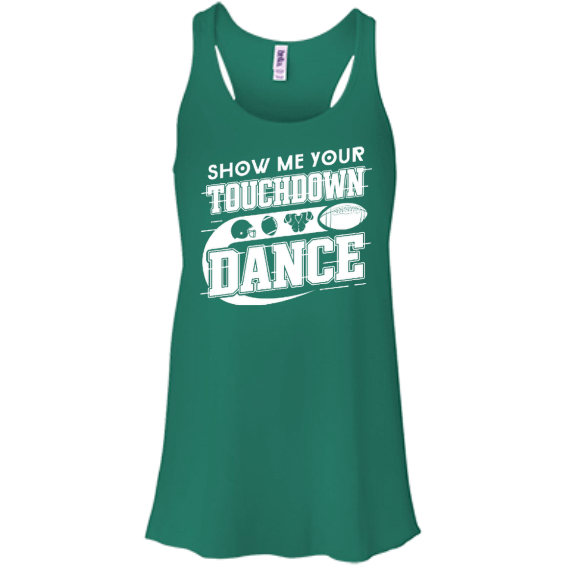 Show Me Your Touchdown Dance-T-Shirt & Hoodie-Women's Flowy Racerback Tank-Kelly