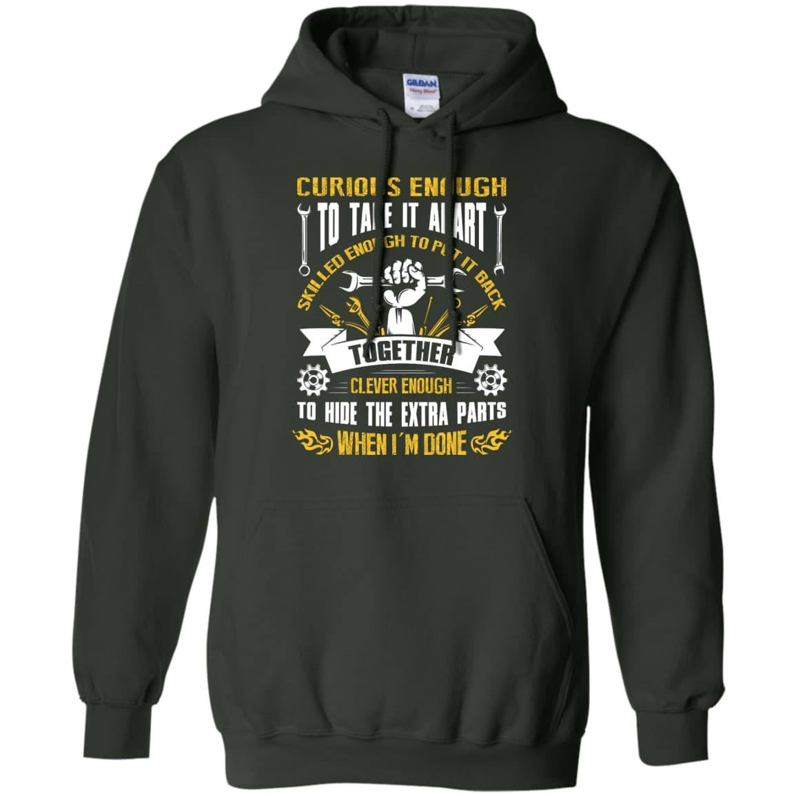 Curious Enough To Take It Apart Skilled Enough-T-Shirt & Hoodie-Pullover Hoodie-Forest Green