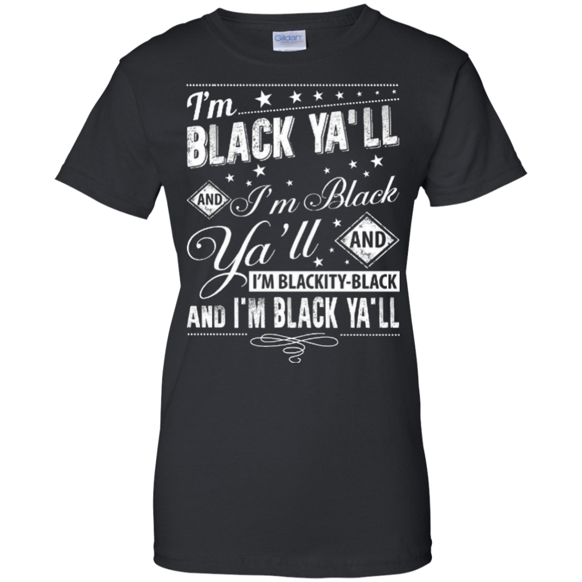 I'm black ya'll and I'm blackity-black-T-Shirt & Hoodie-Women's T-Shirt-Black
