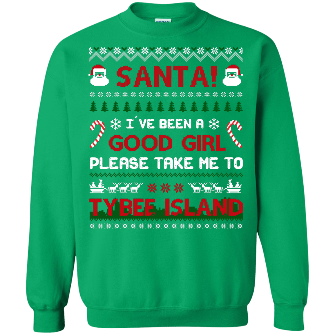 Santa I've Been A Good Girl Please Take Me To Tybee Island-T-Shirt & Hoodie-Crewneck Sweatshirt-Irish Green