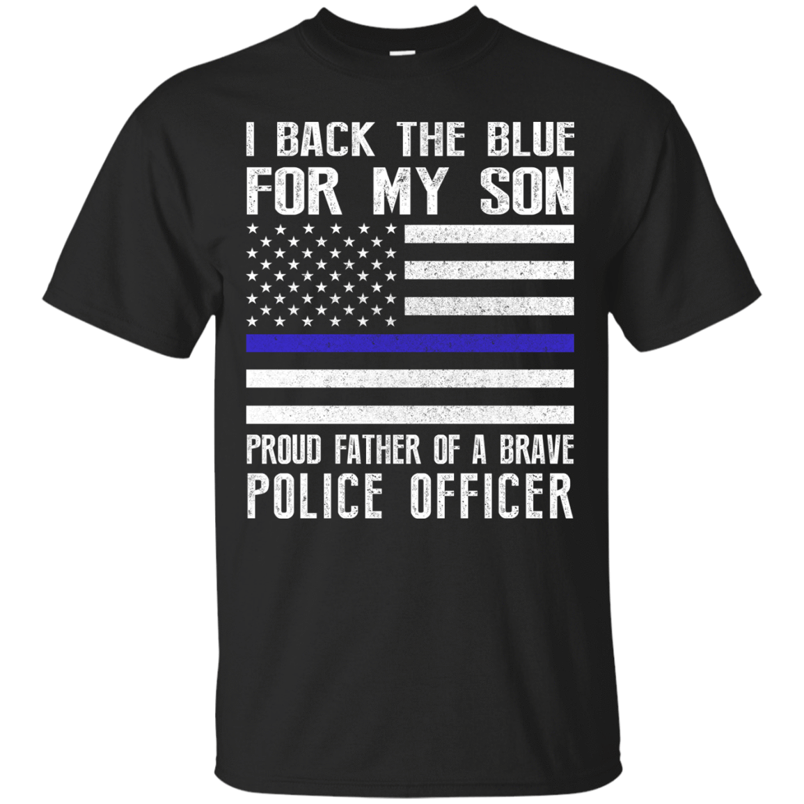 I Back The Blue for My Son Police Thin Blue Line For Dad-T-Shirt & Hoodie-Classic T-Shirt-Black