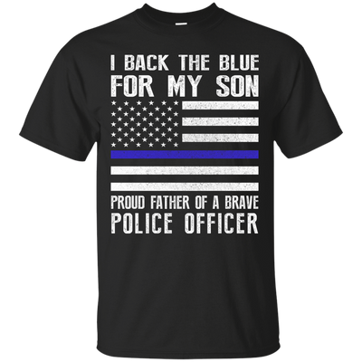 I Back The Blue for My Son Police Thin Blue Line For Dad-T-Shirt & Hoodie-Classic T-Shirt-Black