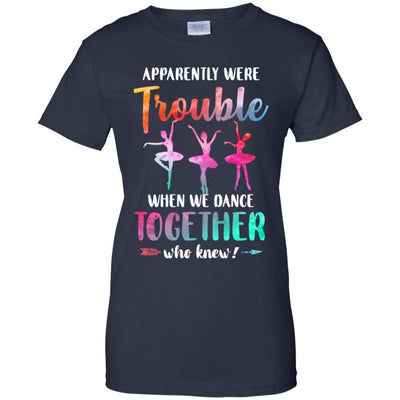 Apparently We're Trouble When We Dance Together-T-Shirt & Tank Top-Women's T-Shirt-Navy