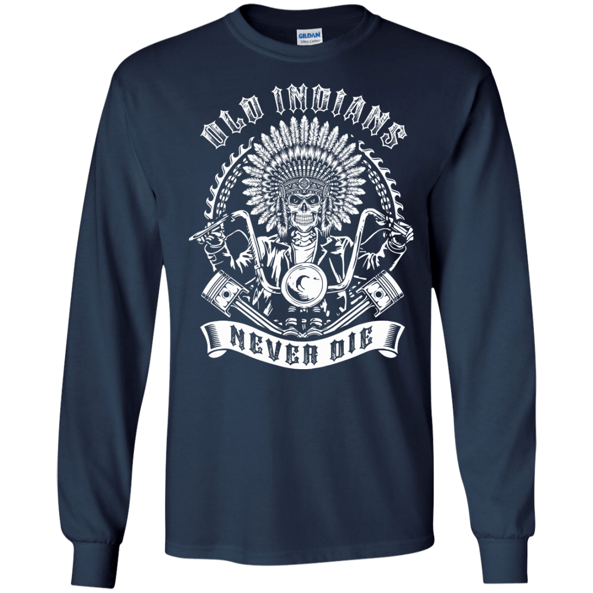 Old Indians Never Die For Biker-T-Shirt & Hoodie-Long Sleeve T-Shirt-Navy