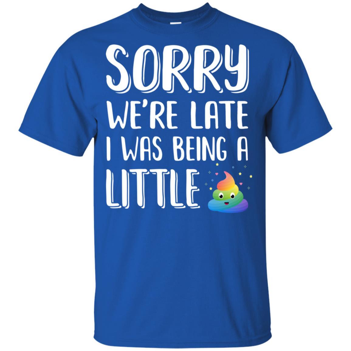 Sorry We're Late I Was Being A Little For Kid Youth-Youth Shirt-Youth T-Shirt-Royal