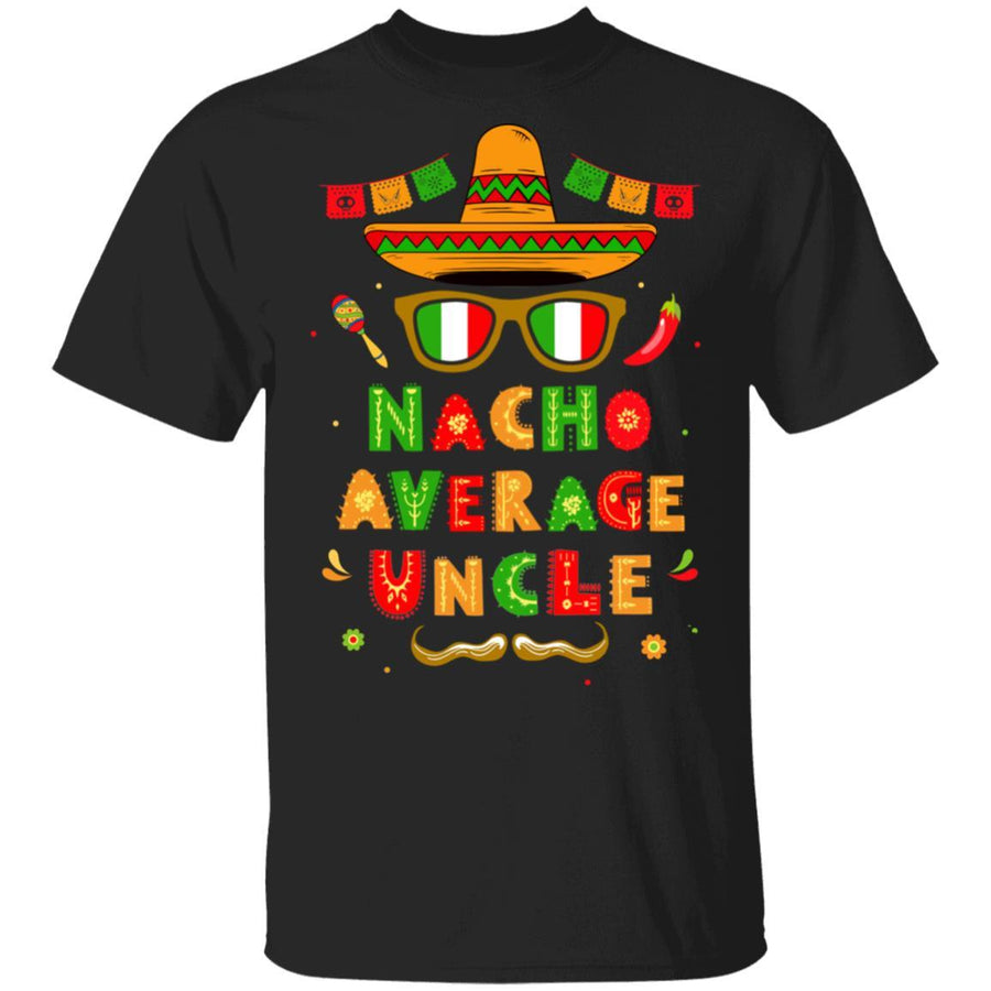 Nacho Average Uncle Mexican Cinco De Mayo-T-Shirt & Hoodie-Classic T-Shirt-Black