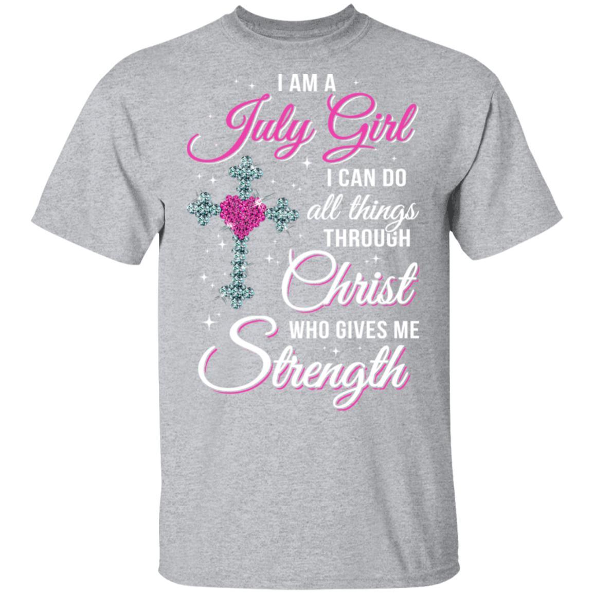 July Girl Christ Gives Me Strength Birthday Gifts Women-T-Shirt & Hoodie-Classic T-Shirt-Sport Grey