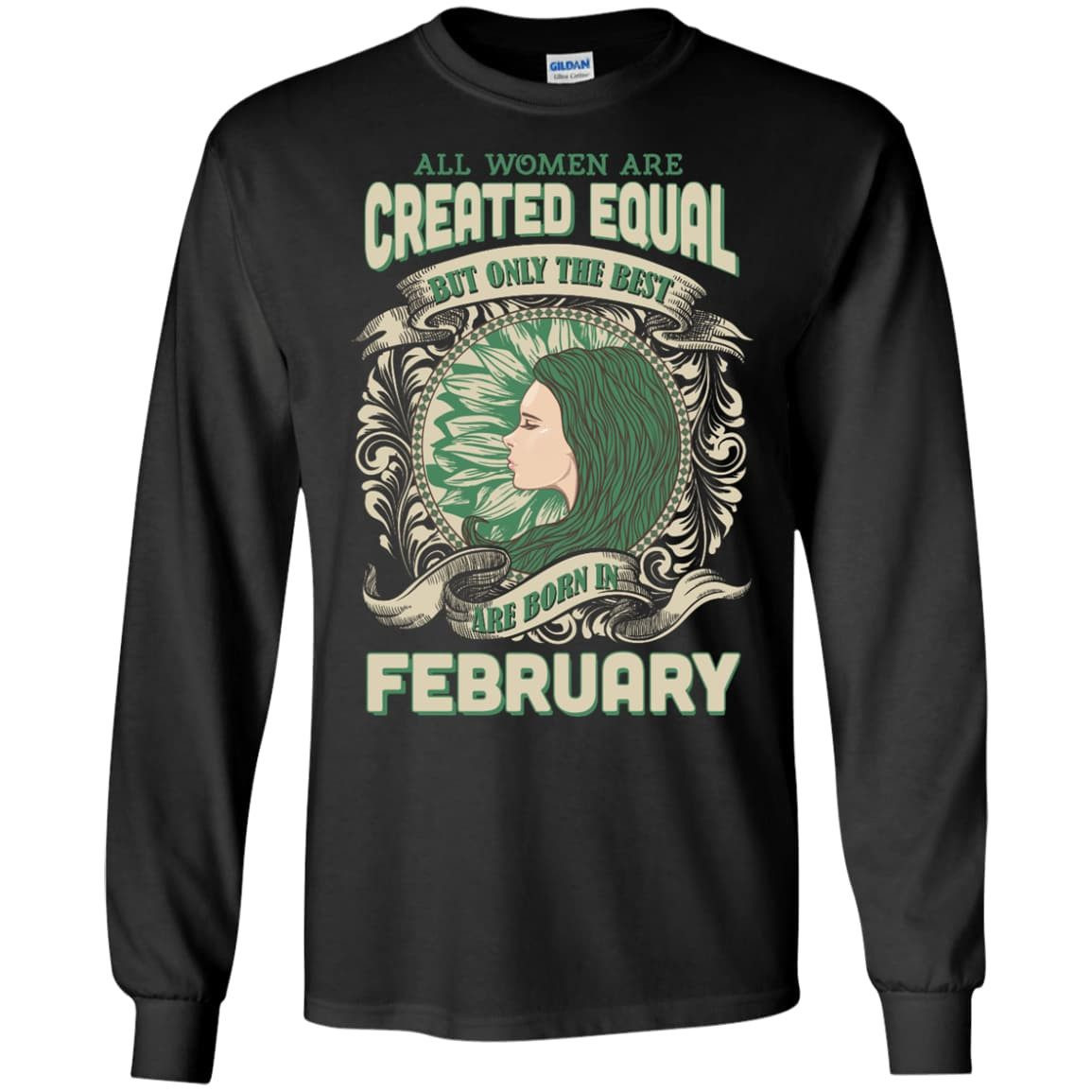 All Women Are Created Equal The Best Born In FEBRUARY-T-Shirt & Hoodie-LS Ultra Cotton Tshirt-Black