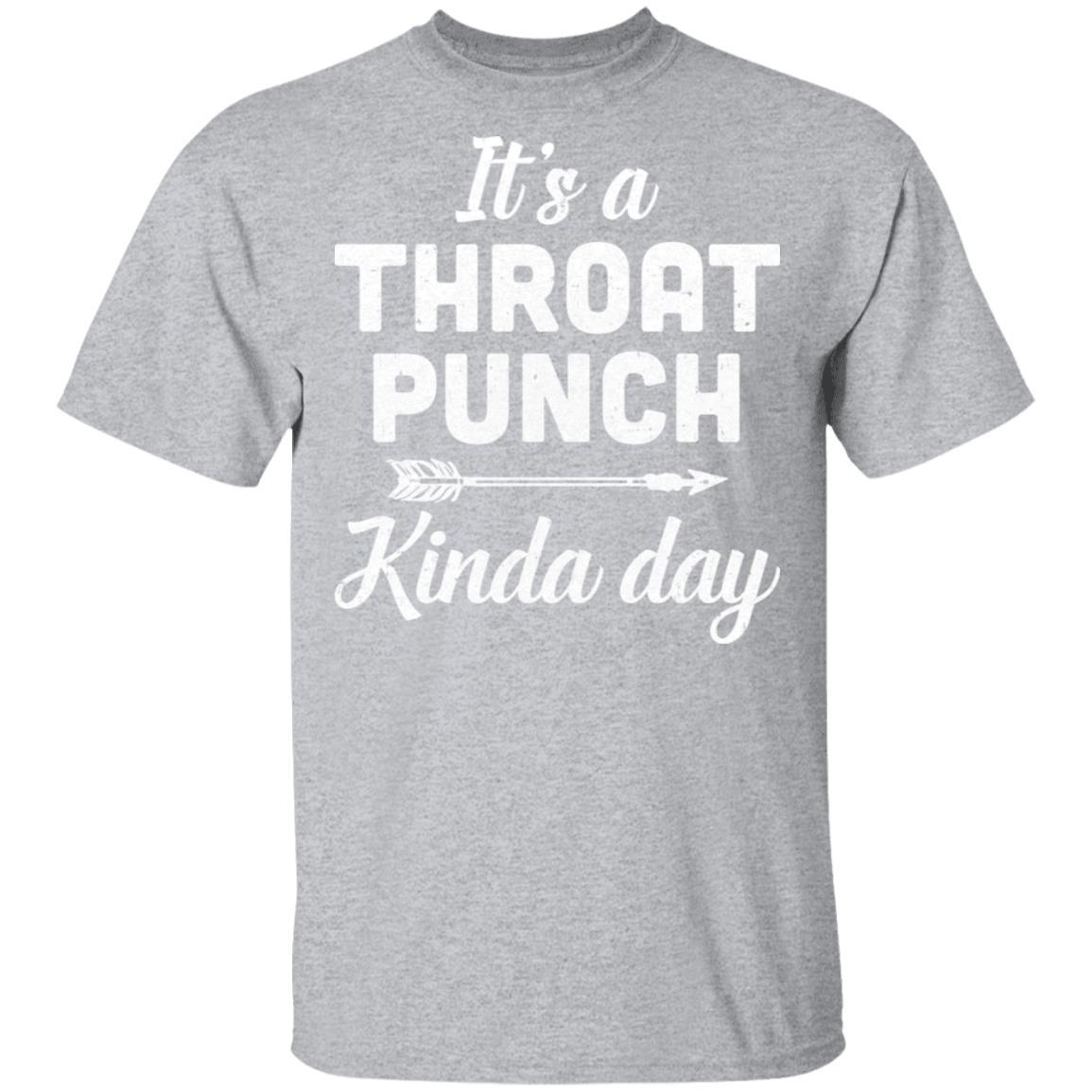It's A Throat Punch Kinda Day-T-Shirt & Tank Top-Classic T-Shirt-Sport Grey