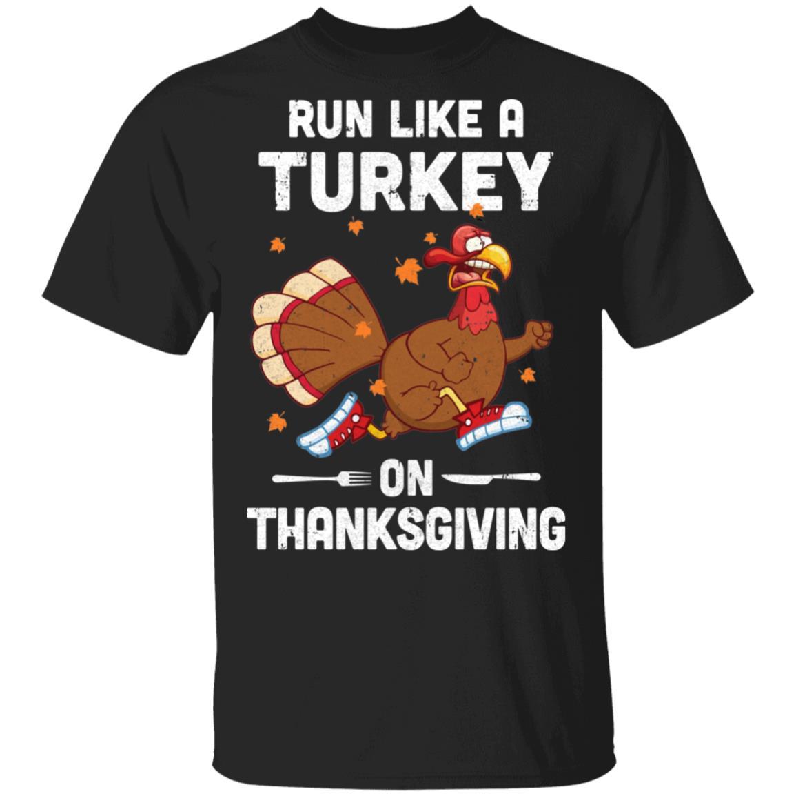 Run Like A Turkey On Thanksgiving Funny Runner Running Gift-T-Shirt & Sweatshirt-Classic T-Shirt-Black