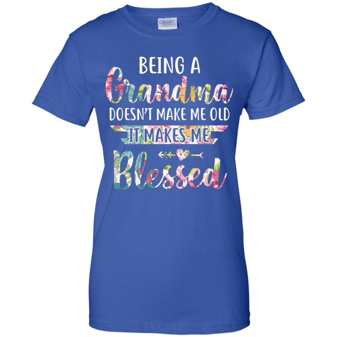 Being A Grandma Doesn't Make Me Old It Makes Me Blessed-T-Shirt & Hoodie-Women's T-Shirt-Royal