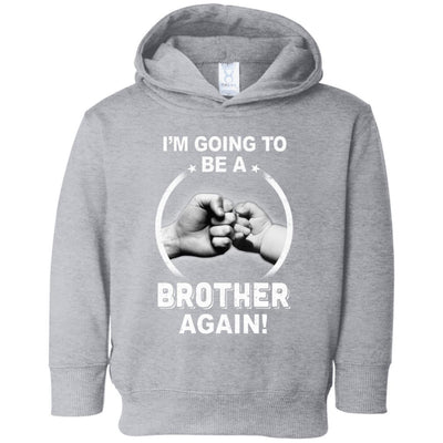 I'm Going To Be A Brother Again New Brother Youth-Youth Shirt-Toddler Fleece Hoodie-Heather Grey