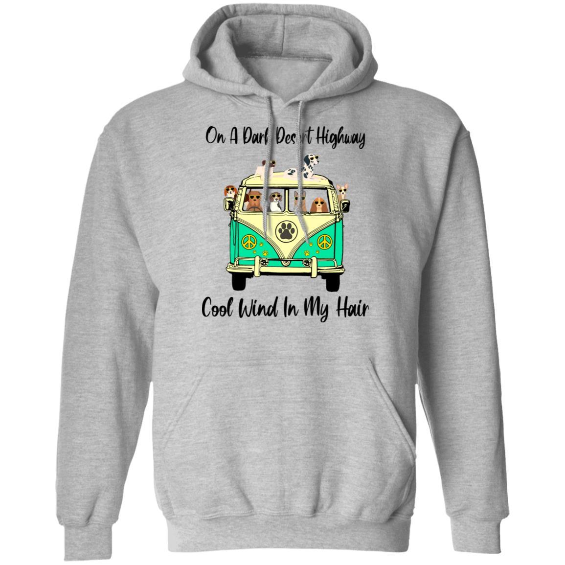 On A Dark Desert Highway Dog Feel Cool Wind In My Hair-T-Shirt & Tank Top-Pullover Hoodie-Sport Grey
