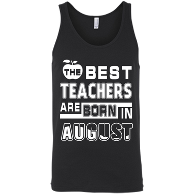The Best Teachers Are Born In August-T-Shirt & Hoodie-Unisex Tank-Black