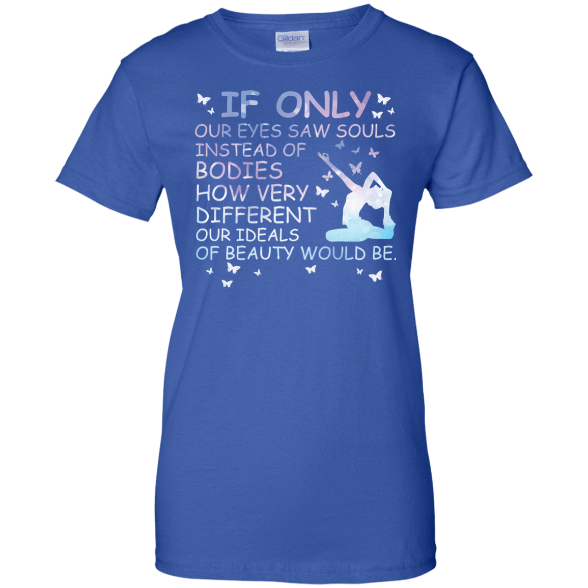 If Only Our Eyes Saw Souls Instead Of Bodies Yoga-T-Shirt & Hoodie-Women's T-Shirt-Royal