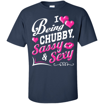 I Love Being Chubby Sassy And Sexy-T-Shirt & Hoodie-Classic T-Shirt-Navy
