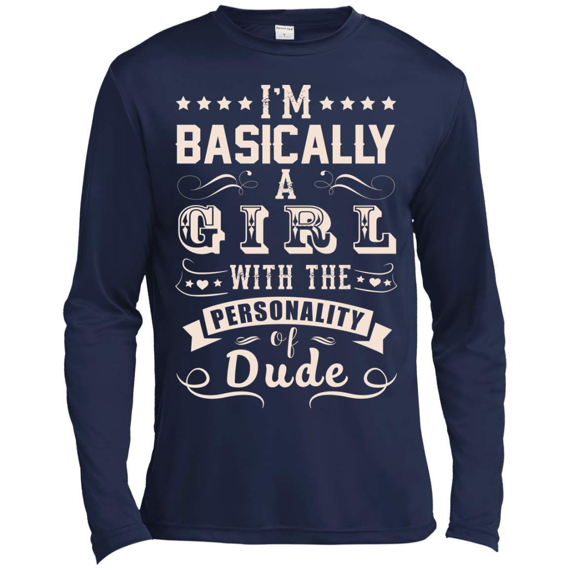I'm Basically A Girl With The Personality Of Dude-T-Shirt & Hoodie-Long Sleeve T-Shirt-Navy