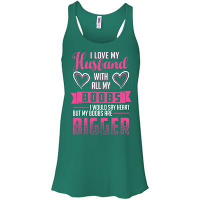 I Love My Husband With All My Boobs-T-Shirt & Hoodie-Women's Flowy Racerback Tank-Kelly
