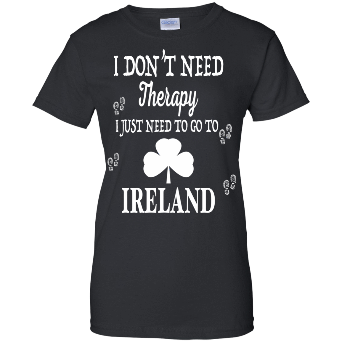 I Just Need To Go To Ireland-T-Shirt & Hoodie-Women's T-Shirt-Black
