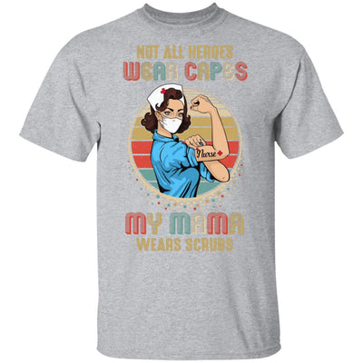 Not All Heroes Wear Capes My Mama Wears Scrubs Vintage Nurse-T-Shirt & Hoodie-Classic T-Shirt-Sport Grey