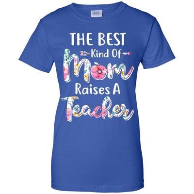 The Best Kind Of Mom Raises A Teacher Flower Gift-T-Shirt & Hoodie-Women's T-Shirt-Royal