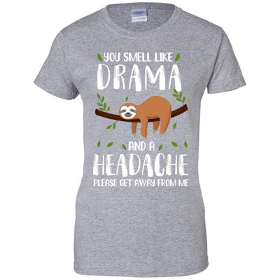 Sloth You Smell Like Drama And A Headache-T-Shirt & Tank Top-Women's T-Shirt-Sport Grey