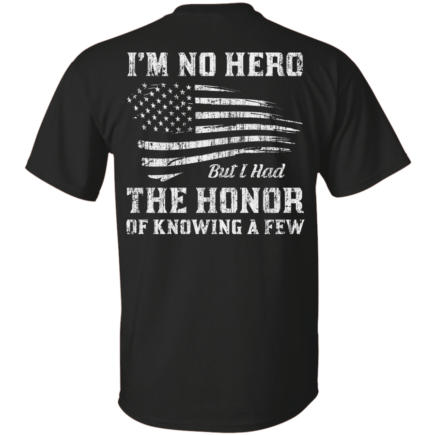 I'm No Hero But I Had The Honor Of Knowing A Few-T-Shirt & Hoodie-Classic T-Shirt-Black