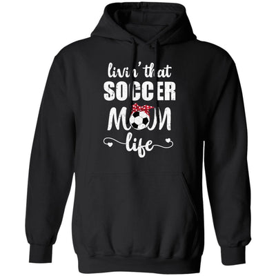 Living That Soccer Mom Life Mothers Day Gifts-T-Shirt & Tank Top-Pullover Hoodie-Black