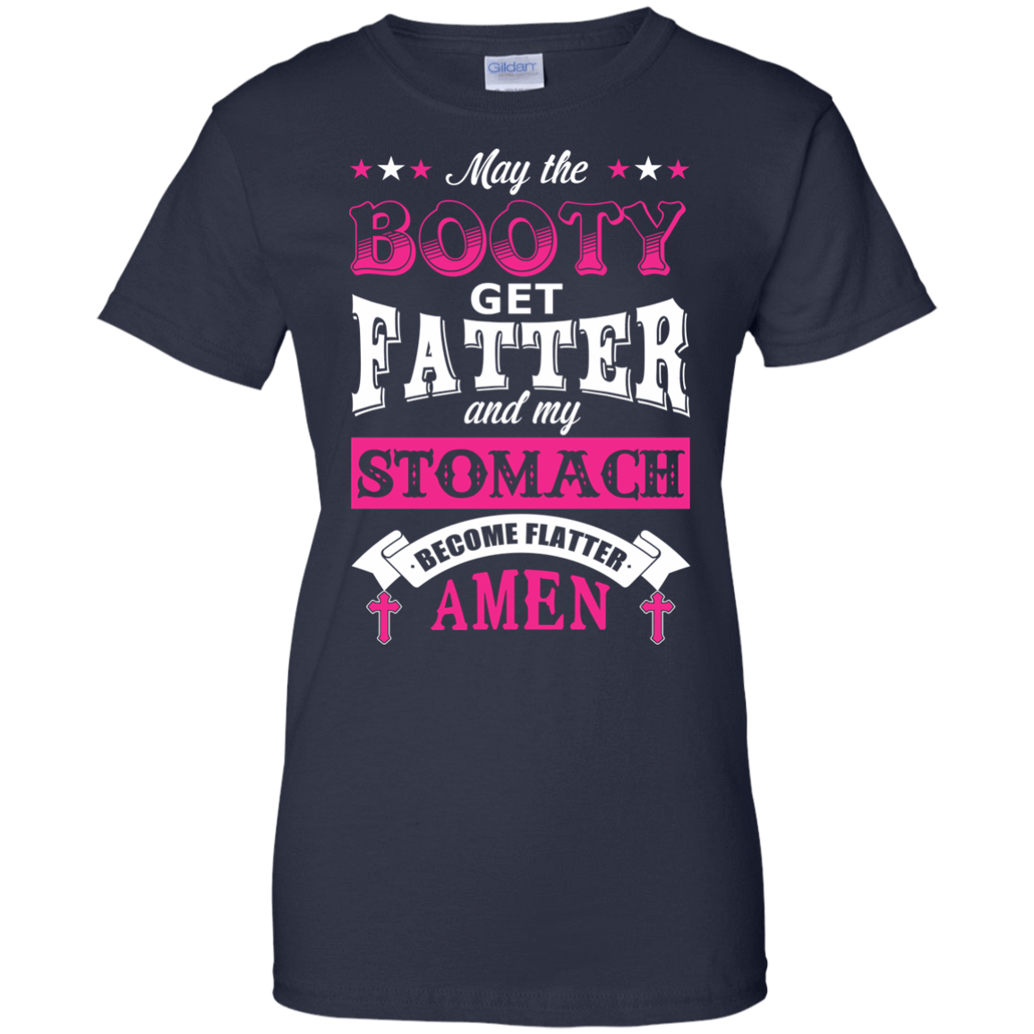 May the Booty Get Fatter Stomach Become Flatter-T-Shirt & Hoodie-Women's T-Shirt-Navy