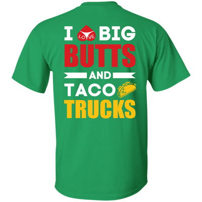 I Love Big Butts And Taco Trucks-T-Shirt & Hoodie-Classic T-Shirt-Irish Green