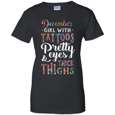 Tattoos Pretty Eyes Thick Thighs December Girl Birthday-T-Shirt & Tank Top-Women's T-Shirt-Black