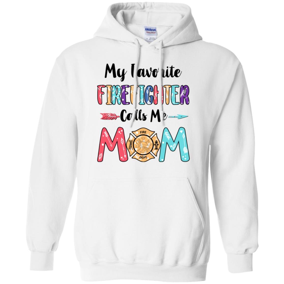 My Favorite Firefighter Calls Me Mom Mothers Day Gift-T-Shirt & Hoodie-Pullover Hoodie-White