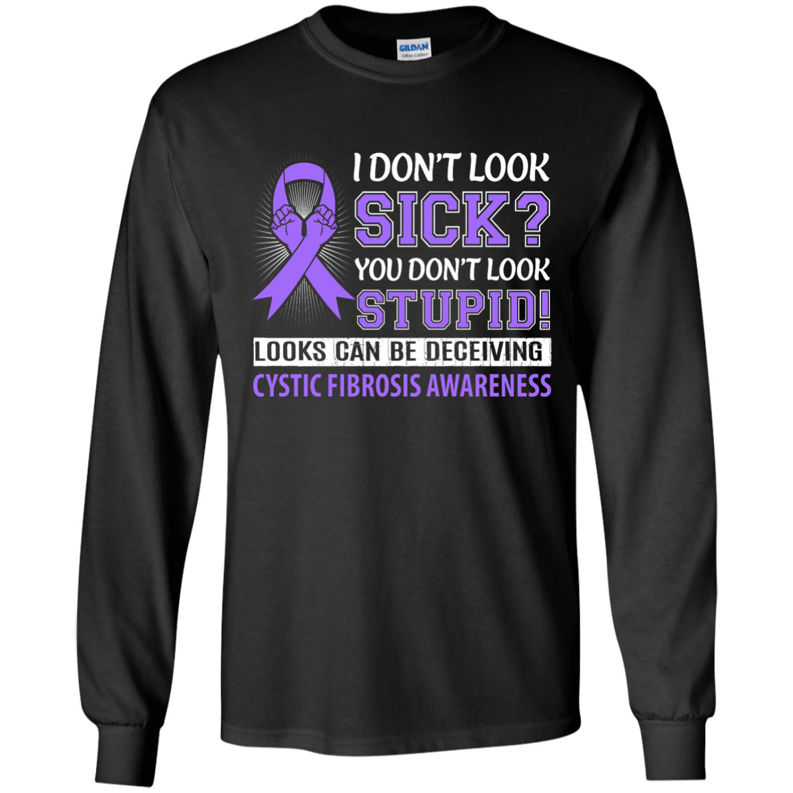 I Don't Look Sick Cystic Fibrosis Awareness-T-Shirt & Hoodie-Long Sleeve T-Shirt-Black