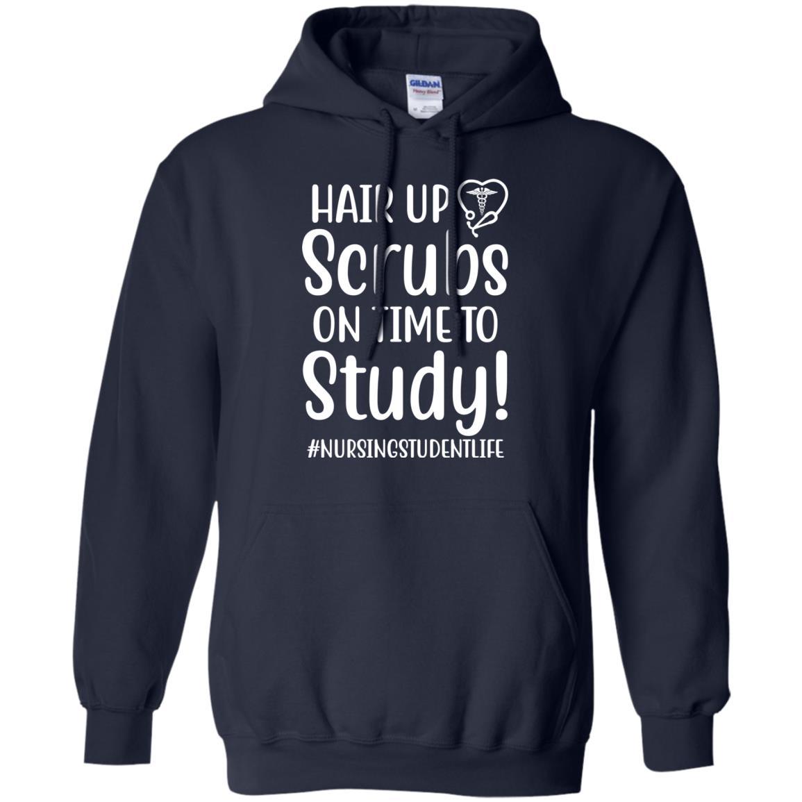Hair Up Scrubs On Time To Study Nursing Student-T-Shirt & Hoodie-Pullover Hoodie-Navy