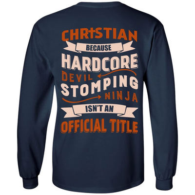 Christian Because Hardcore Devil Stomping Ninja Isn't An Official Title-T-Shirt & Hoodie-Long Sleeve T-Shirt-Navy