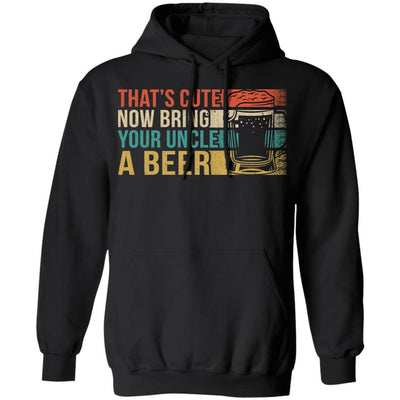 Vintage Drinking That's Cute Now Bring Your Uncle A Beer-T-Shirt & Hoodie-Pullover Hoodie-Black