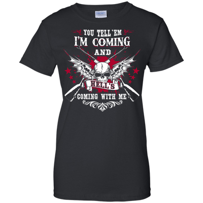 I'm Comming and HELL'S COMING WITH ME-T-Shirt & Hoodie-Women's T-Shirt-Black