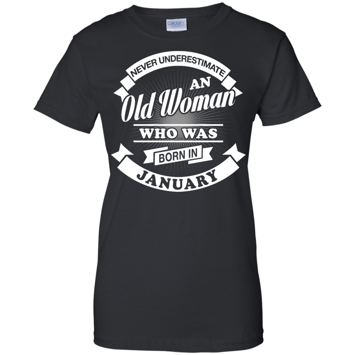 Never Underestimate An Old Woman Who Was Born In January-T-Shirt & Hoodie-Women's T-Shirt-Black