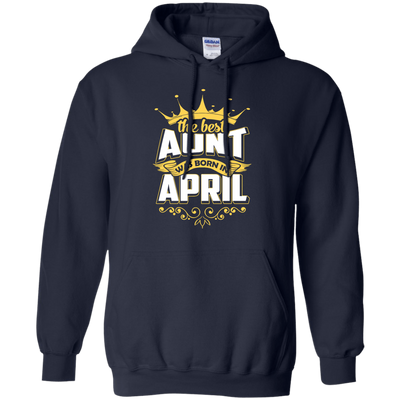 The Best Aunt Was Born In April-T-Shirt & Hoodie-Pullover Hoodie-Navy