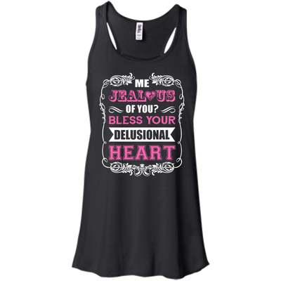 Me Jealous of You Bless Your Delusional Heart-T-Shirt & Hoodie-Women's Flowy Racerback Tank-Black