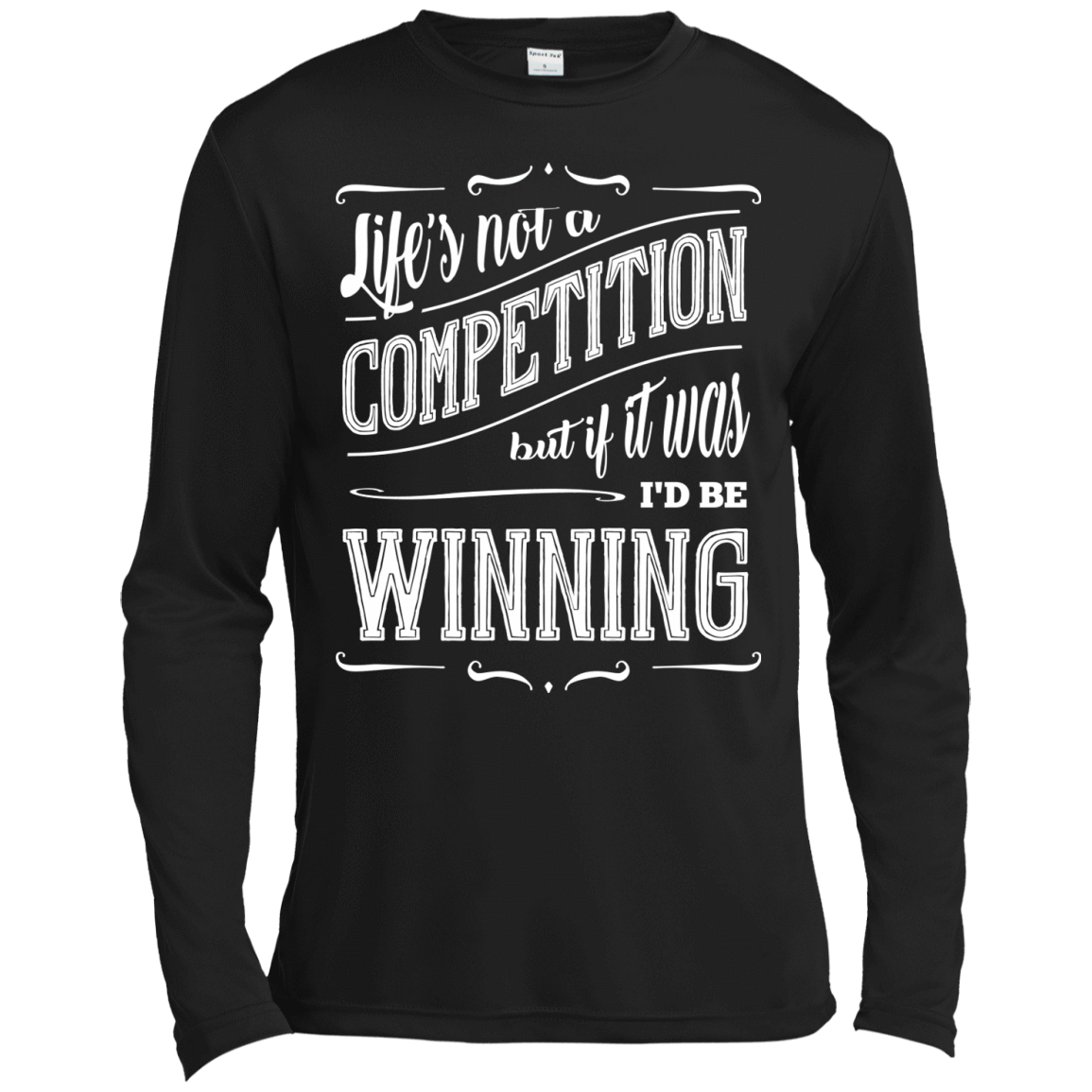 Life's Not A Competition-T-Shirt & Hoodie-Long Sleeve T-Shirt-Black