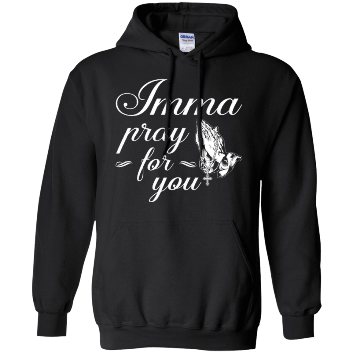 Imma Pray For You-T-Shirt & Hoodie-Pullover Hoodie-Black