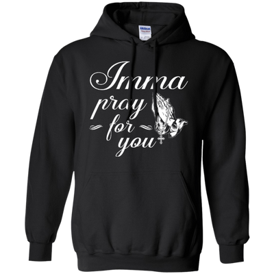 Imma Pray For You-T-Shirt & Hoodie-Pullover Hoodie-Black