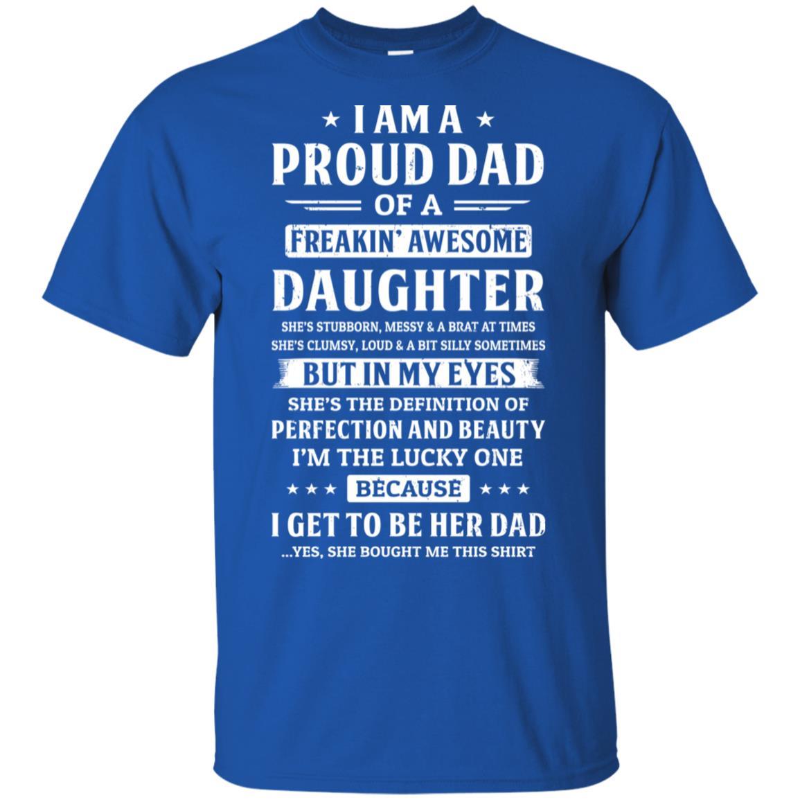 I Am A Proud Dad Of A Freaking Awesome Daughter-T-Shirt & Hoodie-Classic T-Shirt-Royal
