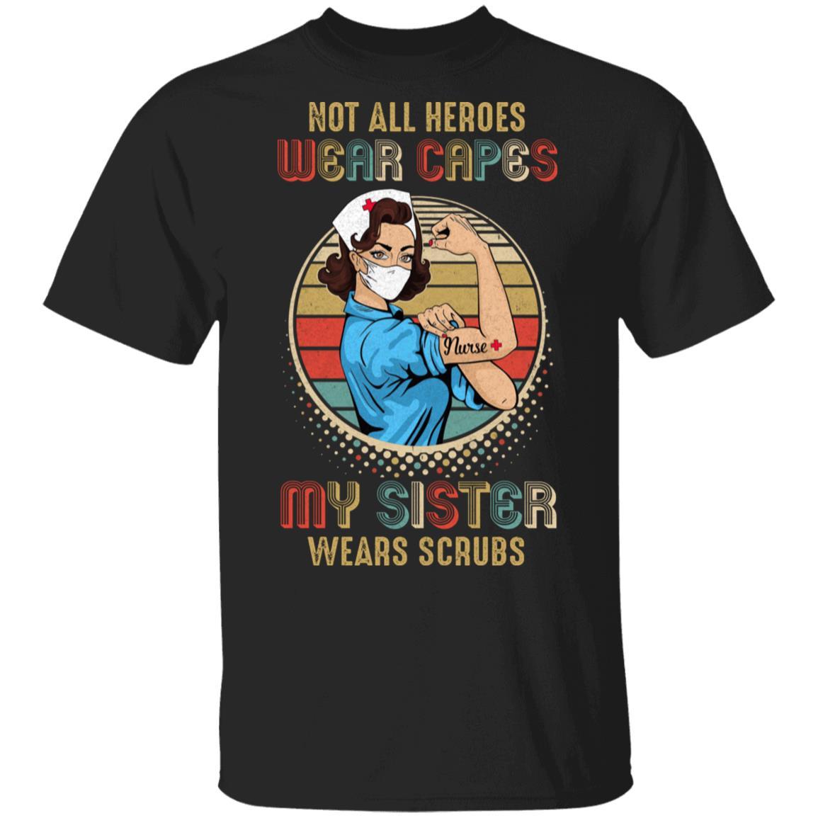 Not All Heroes Wear Capes My Sister Wears Scrubs Vintage Nurse-T-Shirt & Hoodie-Classic T-Shirt-Black