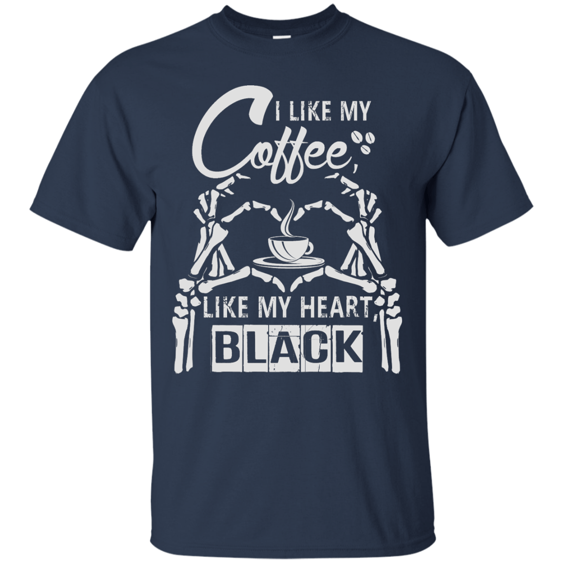 I Like My Coffee Like My Heart Black-T-Shirt & Hoodie-Classic T-Shirt-Navy