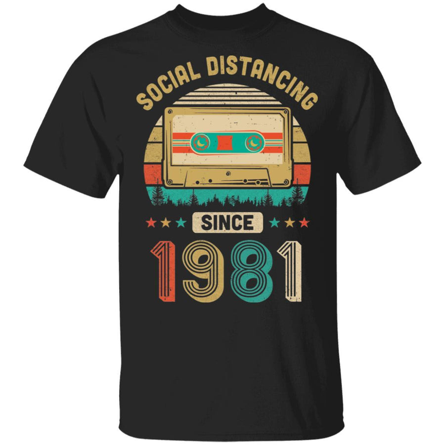 Social Distancing Since 1981 My 40th Birthday Quarantine-T-Shirt & Hoodie-Classic T-Shirt-Black