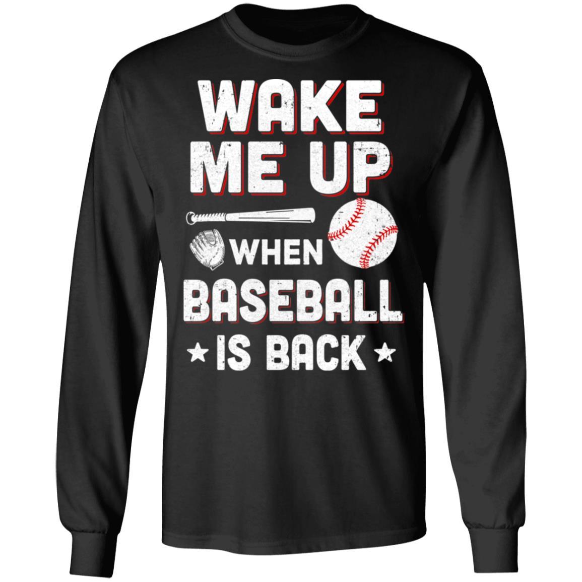 Wake Me Up When Baseball Is Back-T-Shirt & Hoodie-Long Sleeve T-Shirt-Black