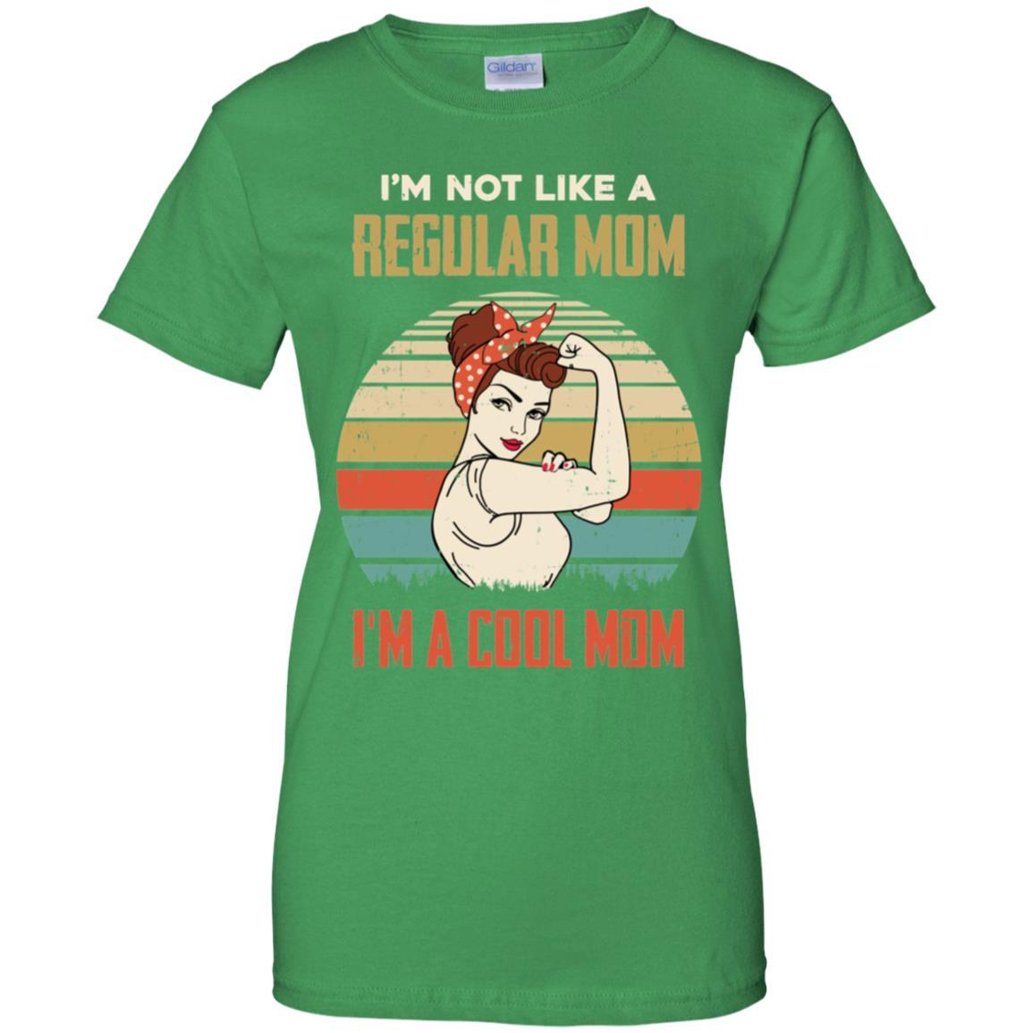 I'm Not Like A Regular Mom I'm A Cool Mom Mothers Day-T-Shirt & Hoodie-Women's T-Shirt-Irish Green